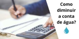 Como fazer para diminuir a conta de água?