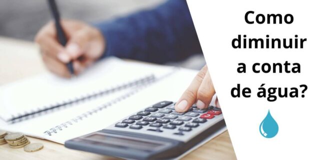 Como fazer para diminuir a conta de água?