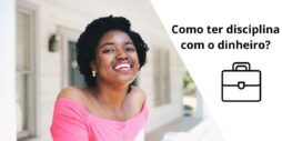 Como ter disciplina com o dinheiro?