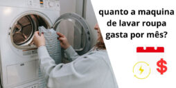 Quanto gasta por mês uma máquina de lavar roupa?