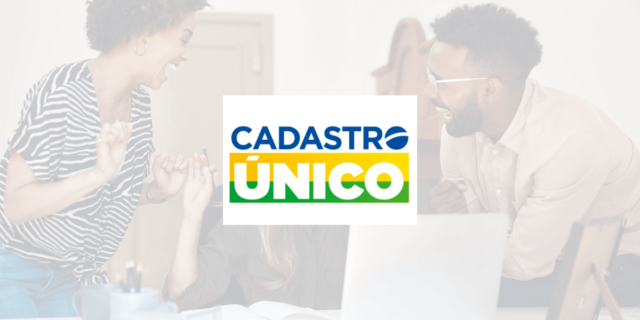 CadÚnico: O Que é, Quem Tem Direito e Como se Inscrever no Cadastro Único